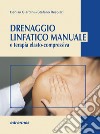 Drenaggio linfatico manuale e terapia elasto-compressiva libro