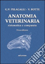 Anatomia veterinaria sistematica e comparata. Vol. 1 libro