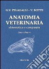 Anatomia veterinaria sistematica e comparata. Vol. 1 libro