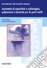 Introduzione alle tecniche manuali. Anatomia di superficie e radiologica, palpazione e tecniche per le parti molli