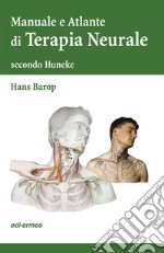 Terapia neurale secondo Huneke. Manuale e atlante libro