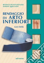 Bendaggio di arto inferiore. Con 2 CD-ROM libro