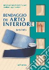 Bendaggio di arto inferiore. Con 2 CD-ROM libro di Stella Loris