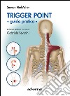 Trigger point. Guida pratica libro