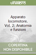 Apparato locomotore. Vol. 2: Anatomia e funzioni