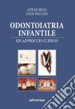 Odontoiatria infantile. Un approcio clinico