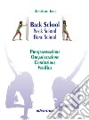 Back school, neck school, bone school. Programmazione, organizzazione, conduzione e verifica libro di Toso Benedetto