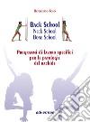 Back school, neck school, bone school. Programmi di lavoro specifici per le patologie del rachide libro di Toso Benedetto