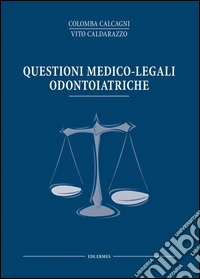 Questioni medico legali odontoiatriche libro
