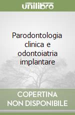 Parodontologia clinica e odontoiatria implantare libro