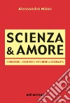 Scienza & amore. Conoscere il sesso per vivere bene la sessualità libro