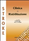 Stroke. Clinica e riabilitazione libro