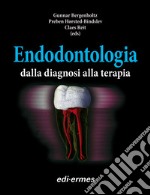 Endodontologia. Dalla diagnosi alla terapia libro