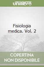Fisiologia medica. Vol. 2 libro usato