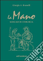 La mano. Manuale di chirurgia libro