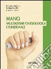 Mano. Valutazione cinesiologica e funzionale libro