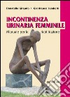 Incontinenza urinaria femminile. Manuale per la riabilitazione libro