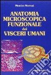 Anatomia microscopica funzionale dei visceri umani libro di Morroni Manrico