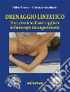 Drenaggio linfatico. Teoria, tecniche di base e applicate & fisioterapia decongestionante. Con video online libro