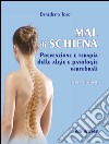 Mal di schiena. Prevenzione e terapia delle algie e patologie vertebrali libro