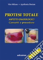 Protesi totale. Aspetti gnatologici. Concetti e procedure