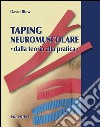 Taping neuromuscolare. Dalla teoria alla pratica libro di Blow David