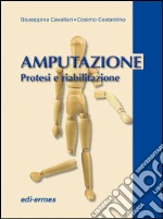 Amputazione. Protesi e riabilitazione libro