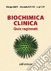 Biochimica clinica. Quiz ragionati libro