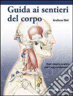 Guida ai sentieri del corpo. Manuale per studenti. Eserciziario pratico per l'apprendimento libro