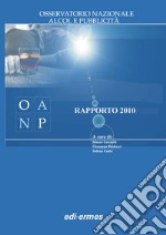 Rapporto 2010 dell'Osservatorio Nazionale Alcol e Pubblicità