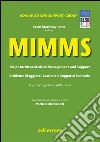 Mimms. Major incident medical management and support-Incidente maggiore. Gestione e supporto sanitario. Approccio pratico sulla scena libro