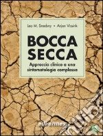 Bocca secca. Approccio clinico a una sintomatologia complessa libro