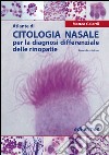 Atlante di citologia nasale per la diagnosi differenziale delle rinopatie libro di Gelardi Matteo