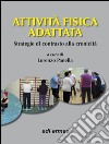 Attività fisica adattata. Strategia di contrasto alla cronicità libro di Panella L. (cur.)