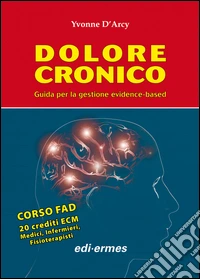 Dolore cronico. Guida per la gestione evidence-based libro