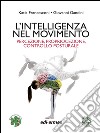 L'intelligenza nel movimento. Percezione, propriocezione, controllo posturale libro di Francesconi Katia Gandini Giovanni