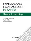 Epidemiologia e management in sanità. Elementi di metodologia libro