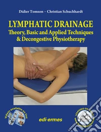 Lymphatic drainage. Theory, basic and applied techniques & decongestive physiotherapy