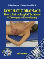 Lymphatic drainage. Theory, basic and applied techniques & decongestive physiotherapy