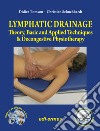 Lymphatic drainage. Theory, basic and applied techniques & decongestive physiotherapy libro di Tomson Didier Schuchhardt Christian