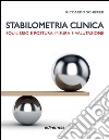 Stabilometria clinica. Equilibrio e postura: misura e valutazione libro