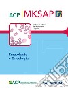 Ematologia e oncologia. MKSAP. Con espansione online libro
