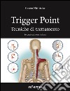 Trigger point. Tecniche di trattamento libro