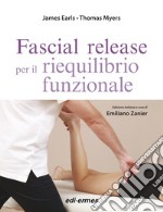 Fascial release. Per il riequilibrio funzionale libro