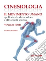 Cinesiologia. Il movimento umano applicato alla rieducazione e alle attività sportive