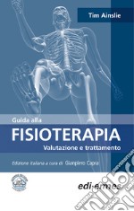 Guida alla fisioterapia. Valutazione e trattamento libro