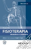 Guida alla fisioterapia. Valutazione e trattamento libro