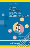 MEMO. Tecniche e procedure infermieristiche libro