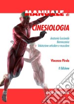 Manuale di cinesiologia. Anatomia funzionale, biomeccanica, valutazione articolare e muscolare