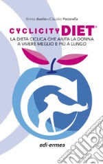 Cyclicity Diet. La dieta ciclica che aiuta la donna a vivere meglio e più a lungo